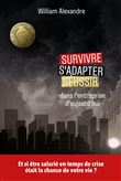 Survivre, s'adapter, réussir dans l'entreprise d'aujourd'hui