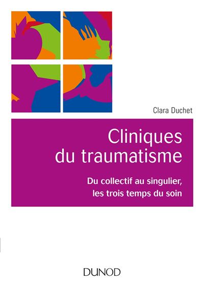 Cliniques du traumastisme du collectif au singulier les troi