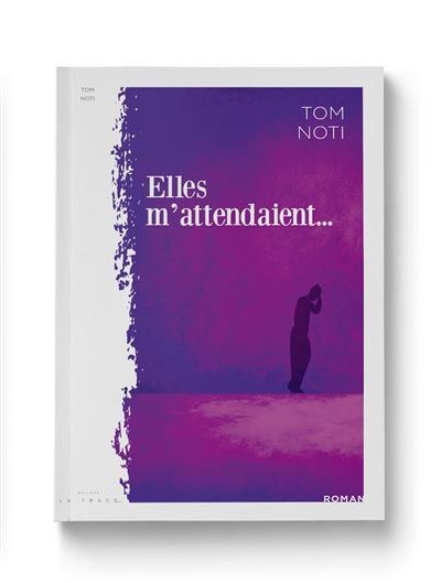 Elles m'attendaient... - Tom Noti - broché