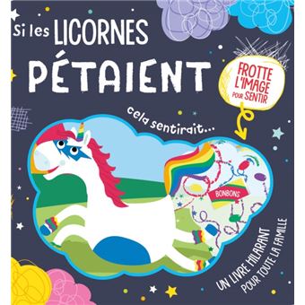 Si les licornes petaient...
