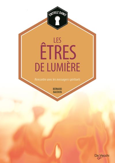 Etres de lumiere (les) Rencontre avec les messagers spirituels - broché ...