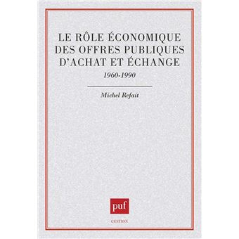 Le rôle économique des offres publiques d'achat et d'échange