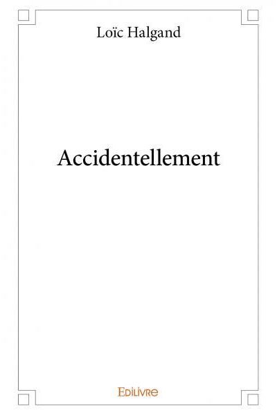 Accidentellement