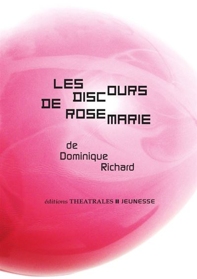 Les discours de Rosemarie - Dominique Richard - broché