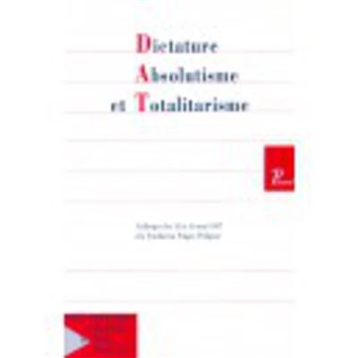 Dictature absolutisme et totalitarisme