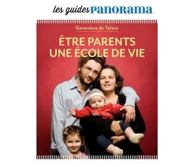 Les guides Panorama : Etre parent, une école de vie