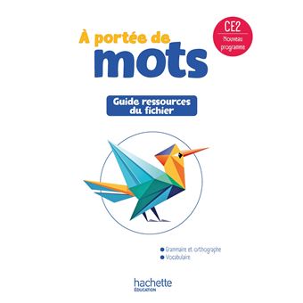 Le nouvel A portée de mots CE2 - Guide ressources du fichier élève