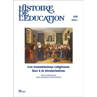 Histoire De L'education, N 155/2021. Les Transmissions Religieuses Fa ...