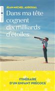 Dans ma tête cognent dix milliards d'étoiles