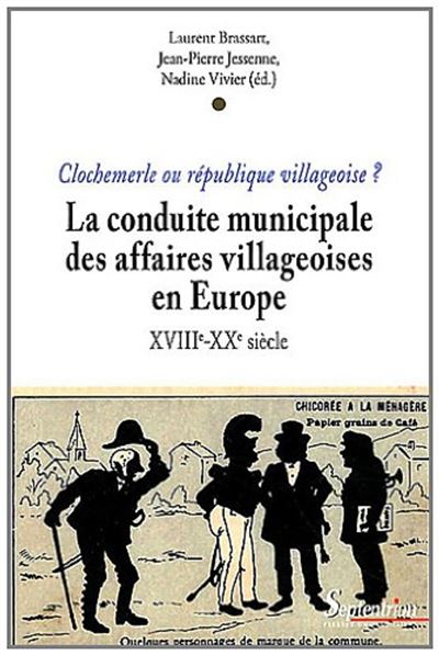 La conduite municipale des affaires villageoises en europe (xviiie-xxe siecle)