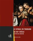 Le vitrail en Touraine au XIX° siècle