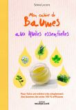 Mon cahier de baumes aux huiles essentielles