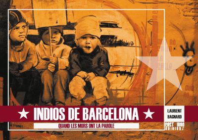 Indios de Barcelona - Laurent Bagnard - relié