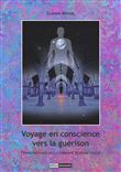 Voyage en conscience vers la guérison - Fondamentaux de la thérapie psycholytique