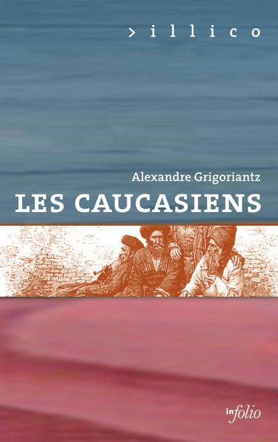 Les Caucasiens - Alexandre Grigoriantz - broché