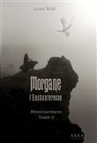 Morgane l'enchanteresse - Tome 2 : Réminiscences
