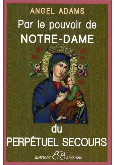 Par le pouvoir de Notre-Dame du perpétuel secours