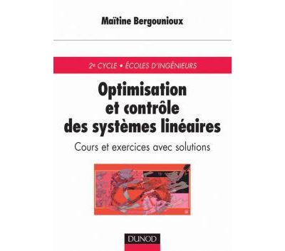 Optimisation et contrôle des systèmes linéaires - Cours et exercices corrigés