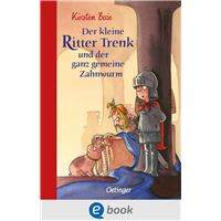 Der kleine Ritter Trenk und der ganz gemeine Zahnwurm