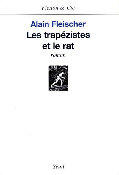 Les Trapézistes et le Rat - Alain Fleischer - broché