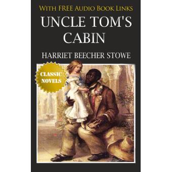 Classic Novels Uncle Tom S Cabin Or Life Among The Lowly Classic