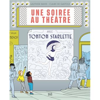 Une soirée au théâtre avec Tonton Starlette