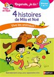 Regarde je lis ! 4 histoires de Mila et Noé - Vive les animaux Niveau 1 & 1+