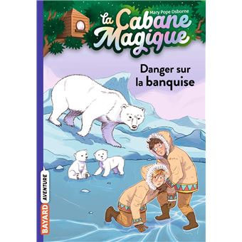 Cabane Magique Danger Sur La Banquise Tome 15 La Cabane Magique