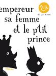 L'Empereur, sa femme et le p'tit prince. Bon pour les bébés