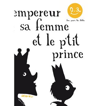 L'Empereur, sa femme et le p'tit prince. Bon pour les bébés