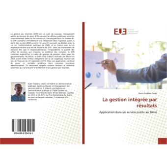 La gestion intégrée par résultats Application dans un service public au