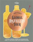 Lonely Planet's Global Distillery Tour 1ed -anglais-