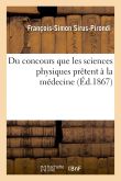 Du concours que les sciences physiques prêtent à la médecine