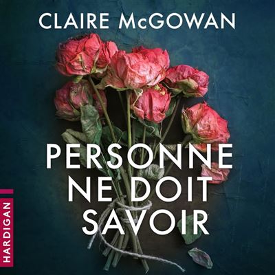 Personne ne doit savoir - Livre audio - Claire Mcgowan, Bénédicte Charton -  Achat ebook