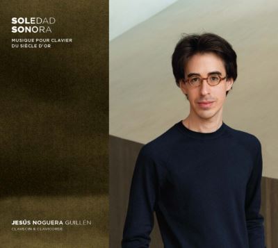 Soledad Sonora Musique pour clavier du siècle d’or