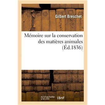 Mémoire sur la conservation des matières animales