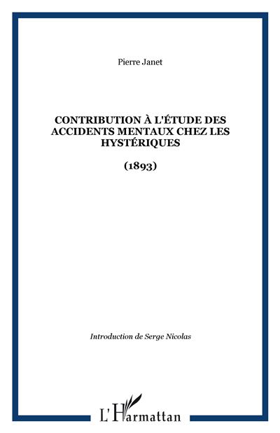 Contribution à l'étude des accidents mentaux chez les hystériques - Pierre Janet - broché