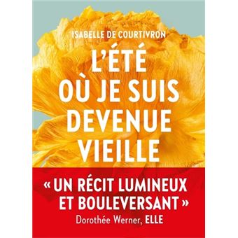 L Ete Ou Je Suis Devenue Vieille Broche Isabelle De Courtivron Achat Livre Ou Ebook Fnac