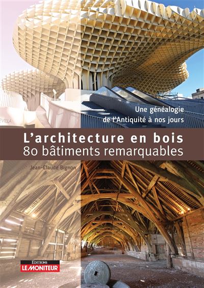 L'Architecture en bois - 80 bâtiments remarquables