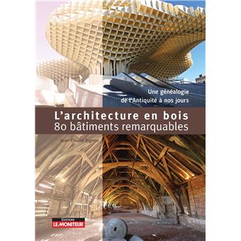 L'Architecture en bois - 80 bâtiments remarquables