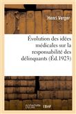 Évolution des idées médicales sur la responsabilité des délinquants
