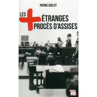 Les plus étranges procès d'assises
