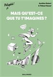 Mais qu'est-ce que tu t'imagines ?