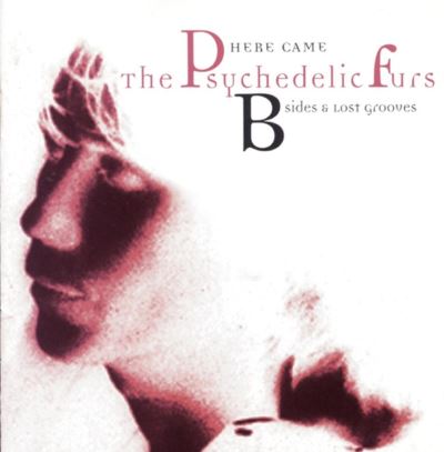 Here came the psychedelic furs