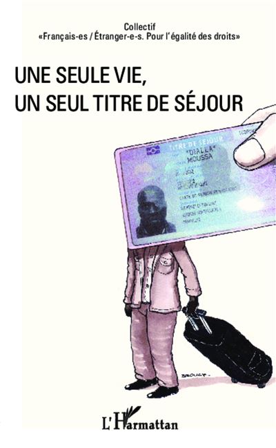 Une seule vie, un seul titre de séour