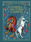 Le grand livre des licornes - Licornes et créatures magiques