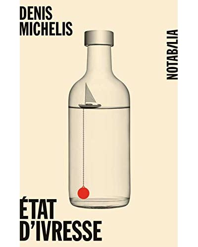Etat d'ivresse - Denis Michelis - broché