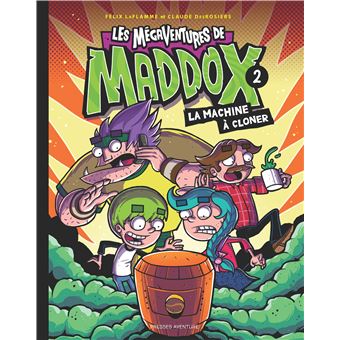Les magaventures de maddox, tome 2, la machine a cloner