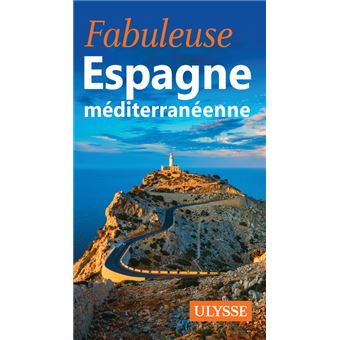 Fabuleuse Espagne méditerranéenne