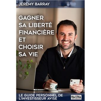 Gagner sa liberté financière et choisir sa vie